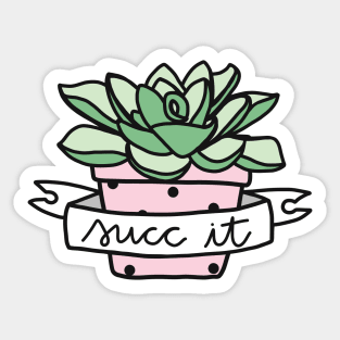 Succ(ulent) It Sticker